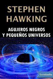 book AGUJEROS NEGROS Y PEQUEÑOS UNIVERSOS y otros ensayos