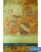 book Aureliano, el emperador que se hizo llamar dios