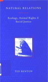 book Natural Relations: Ecology, Animal Rights and Social Justice