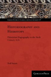 book Historiography and Hierotopy: Palestinian Hagiography in the Sixth Century A.D.