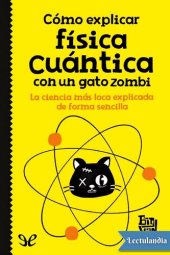 book Cómo explicar física cuántica con un gato zombi