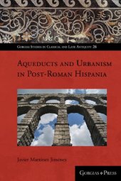 book Aqueducts and Urbanism in Post-Roman Hispania