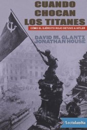 book Cuando chocan los titanes: Cómo el Ejército Rojo detuvo a Hitler