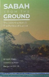 book Sabah from the Ground The 2020 Elections and the Politics of Survival