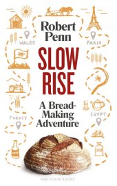 book Slow Rise A Bread-Making Adventure