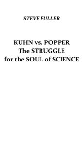 book Кун против Поппера. Борьба за душу науки.