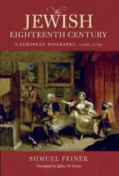 book The Jewish Eighteenth Century: A European Biography, 1700-1750