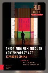 book Theorizing Film Through Contemporary Art: Expanding Cinema (Film Culture in Transition)