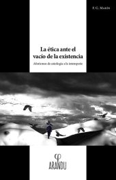 book La ética ante el vacío de la existencia. Aforismos de axiología a la intemperie