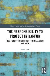 book The Responsibility to Protect in Darfur: From Forgotten Conflict to Global Cause and Back