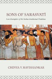 book Sons of Sarasvati: Late Exemplars of the Indian Intellectual Tradition