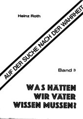 book Was hätten wir Väter wissen müssen? Auf der Suche nach der Wahrheit, Teil 2: 1939–1945