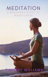 book Meditation: A Beginner’s Guide to Mindfulness