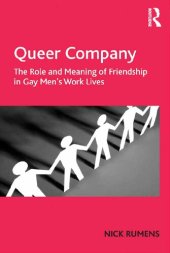 book Queer Company: The Role and Meaning of Friendship in Gay Men's Work Lives