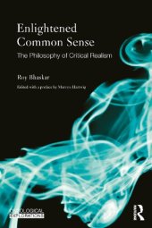 book Enlightened Common Sense: The Philosophy of Critical Realism