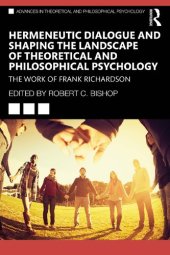 book Hermeneutic Dialogue and Shaping the Landscape of Theoretical and Philosophical Psychology: The Work of Frank Richardson