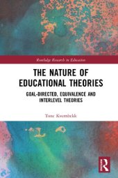 book The Nature of Educational Theories: Goal-Directed, Equivalence and Interlevel Theories