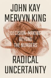 book Radical Uncertainty: Decision-Making Beyond the Numbers