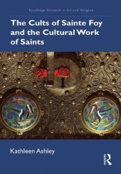 book The Cults of Sainte Foy and the Cultural Work of Saints