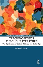 book Teaching Ethics through Literature: The Significance of Ethical Criticism in a Global Age