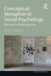 book Conceptual Metaphor in Social Psychology: The Poetics of Everyday Life