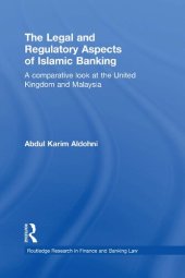 book The Legal and Regulatory Aspects of Islamic Banking: A Comparative Look at the United Kingdom and Malaysia