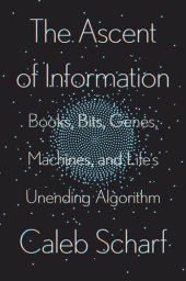 book Books, Bits, Genes, Machines, and Life's Unending Algorithm