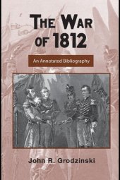 book The War of 1812: An Annotated Bibliography