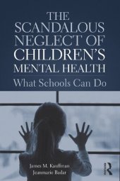 book The Scandalous Neglect of Children's Mental Health: What Schools Can Do