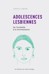 book Adolescences lesbiennes. De l'invisibilité à la reconnaissance