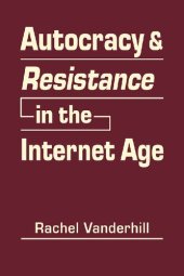 book Autocracy and Resistance in the Internet Age