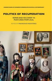 book Politics of Recuperation: Repair and Recovery in Post-Crisis Portugal