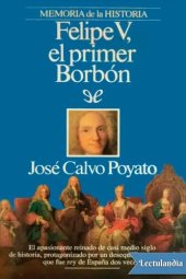 book Felipe V. El primer Borbón