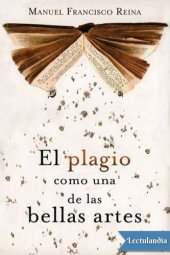 book El plagio como una de las bellas artes