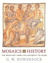 book Mosaics as History: The Near East from Late Antiquity to Islam