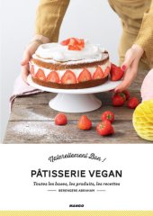 book Pâtisserie vegan. Toutes les bases, les produits, les recettes