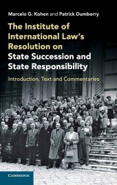 book The Institute of International Law's Resolution on State Succession and State Responsibility: Introduction, Text and Commentaries