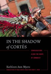 book In the Shadow of Cortés: Conversations Along the Route of Conquest