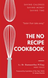 book The No Recipe Cookbook: Quick and Easy Healthy Meals to Save Money, Time, and Calories