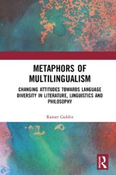 book Metaphors of Multilingualism: Changing Attitudes towards Language Diversity in Literature, Linguistics and Philosophy