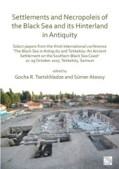 book Settlements and Necropoleis of the Black Sea and its Hinterland in Antiquity: Select Papers