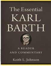 book The Essential Karl Barth: A Reader and Commentary