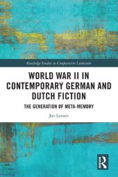 book World War II in Contemporary German and Dutch Fiction: The Generation of Meta-Memory