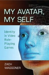 book My Avatar, My Self: Identity in Video Role-Playing Games