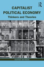 book Capitalist Political Economy: Thinkers and Theories