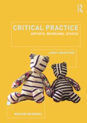 book Critical Practice: Artists, Museums, Ethics