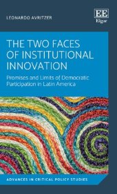 book The Two Faces of Institutional Innovation: Promises and Limits of Democratic Participation in Latin America