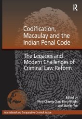 book Codification, Macaulay and the Indian Penal Code: The Legacies and Modern Challenges of Criminal Law Reform