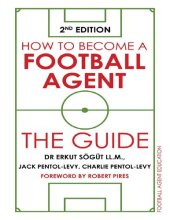 book How to Become a Football Agent: The Guide