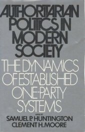 book Authoritarian Politics in Modern Society_The Dynamics of Established One-Party Systems